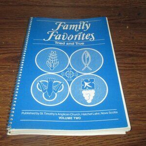 Family Favorites Tried and True Volume Two from St. Timothy's Anglican Church